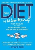 Cover: My Diet Is Working! -- While Traveling - Thiel Press