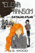 Cover: Elena Ransom and the Catalan Atlas - J.S. Wood