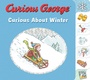 Cover: Curious George Curious About Winter - HMH Books for Young Readers