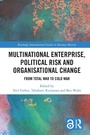 Cover: Multinational Enterprise, Political Risk and Organisational Change - Routledge