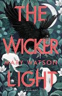 Enlarge image Cover: The Wickerlight - Bloomsbury YA
