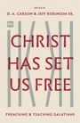 Cover: Christ Has Set Us Free - Crossway Books