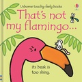 Cover: That's not my flamingo. - Usborne Publishing Ltd