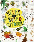 Cover: Never Get Bored Outdoors - Usborne Publishing Ltd