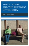 Cover: Public Nudity and the Rhetoric of the Body - Lexington Books