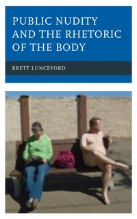 Abbildung von: Public Nudity and the Rhetoric of the Body - Bloomsbury eBooks US