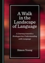 Cover: A Walk in the Landscape of Language - Cambridge Scholars Publishing