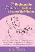 Cover: The Unstoppable Woman's Guide to Emotional Well-Being - Unstoppable Publishing