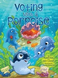 Cover: Voting With a Porpoise - Books with a Porpoise, LLC
