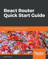 Enlarge image Cover: React Router Quick Start Guide - Packt Publishing
