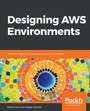 Cover: Designing AWS Environments - Packt Publishing