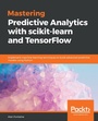 Cover: Mastering Predictive Analytics with scikit-learn and TensorFlow - De Gruyter