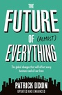 Cover: The Future of Almost Everything - Profile Books Ltd