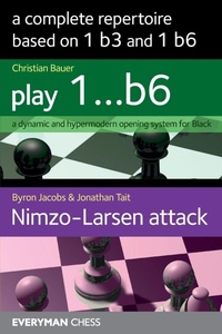 Enlarge image Cover: A Complete Repertoire based on 1 b3 and 1 b6 - Everyman Chess
