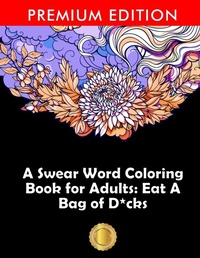 Abbildung von: A Swear Word Coloring Book for Adults - Kenneth Perry Activities