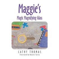 Enlarge image Cover: Maggie'S Magic Magnifying Glass - Xlibris Us
