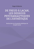 Cover: De Freud &agrave; Lacan, les dessous psychanalytiques de l'esth&eacute;tique - BoD - Books on Demand