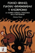 Cover: Fuego griego, flechas envenenadas y escorpiones : guerra qu&iacute;mica y bacteriol&oacute;gica en la Antig&uuml;edad - Desperta Ferro Ediciones