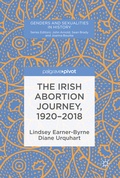 Cover: The Irish Abortion Journey, 1920-2018 - Palgrave Pivot