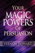 Cover: Your Magic Powers of Persuasion - No Dream Too Big LLC
