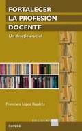 Cover: Fortalecer la profesi&oacute;n docente - Narcea Ediciones