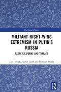 Cover: Militant Right-Wing Extremism in Putin's Russia - Routledge