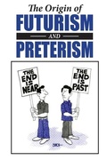 Cover: The Origin of Futurism and Preterism - Michael S. Andrews Publishing, LLC
