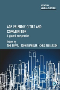 Enlarge image Cover: Age-Friendly Cities and Communities - Policy Press