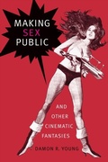 Cover: Making Sex Public and Other Cinematic Fantasies - De Gruyter