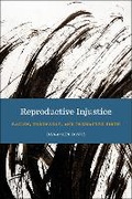 Cover: Reproductive Injustice - New York University Press