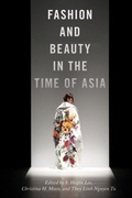 Cover: Fashion and Beauty in the Time of Asia - New York University Press