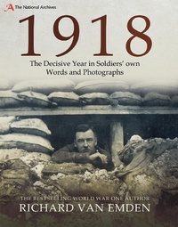 Abbildung von: 1918: The Decisive Year in Soldiers' Own Words and Photographs - Pen & Sword