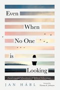 Cover: Even When No One Is Looking - Wipf & Stock Publishers