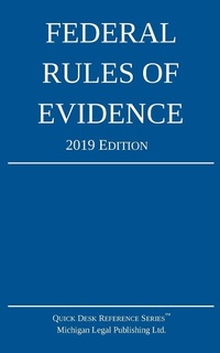 Abbildung von: Federal Rules of Evidence; 2019 Edition - Michigan Legal Publishing Ltd.