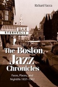 Cover: The Boston Jazz Chronicles - Troy Street Publishing, LLC