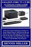 Cover: Amazon Fire TV Cube Ultimate User Guide - Createspace Independent Publishing Platform