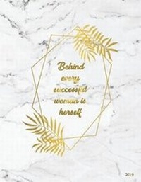 Abbildung von: Behind Every Successful Woman Is Herself 2019 - Createspace Independent Publishing Platform