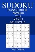 Cover: 300 Medium Sudoku Puzzle Book 2019 - Createspace Independent Publishing Platform