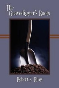 Enlarge image Cover: The Gravedigger's Roots, 2nd ed. - Futurecycle Press