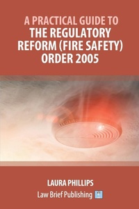 Abbildung von: A Practical Guide to the Regulatory Reform (Fire Safety) Order 2005 - Law Brief Publishing