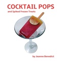 Cover: Cocktail Pops and Spiked Frozen Treats - Ice Enterprises, Inc.