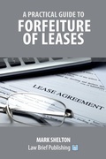 Cover: A Practical Guide to Forfeiture of Leases - Law Brief Publishing