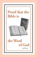 Cover: Proof That the Bible Is the Word of God - 11th Hour Press