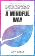 Cover: A Mindful Way - John Burley