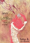 Cover: Why Bird's and Wolves Don't Trade Stones - Graphic Poetics