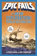 Cover: The Age of Exploration: Totally Getting Lost (Epic Fails #4) - Roaring Brook Press