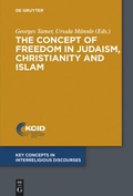 Cover: The Concept of Freedom in Judaism, Christianity and Islam - De Gruyter