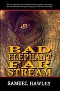 Cover: Bad Elephant Far Stream - Conquistador Press