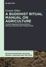 Cover: A Buddhist Ritual Manual on Agriculture - De Gruyter