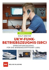 Abbildung von: UKW-Funkbetriebszeugnis (SRC) und Sprechfunkzeugnis für die Binnenschifffahrt (UBI) - Delius Klasing